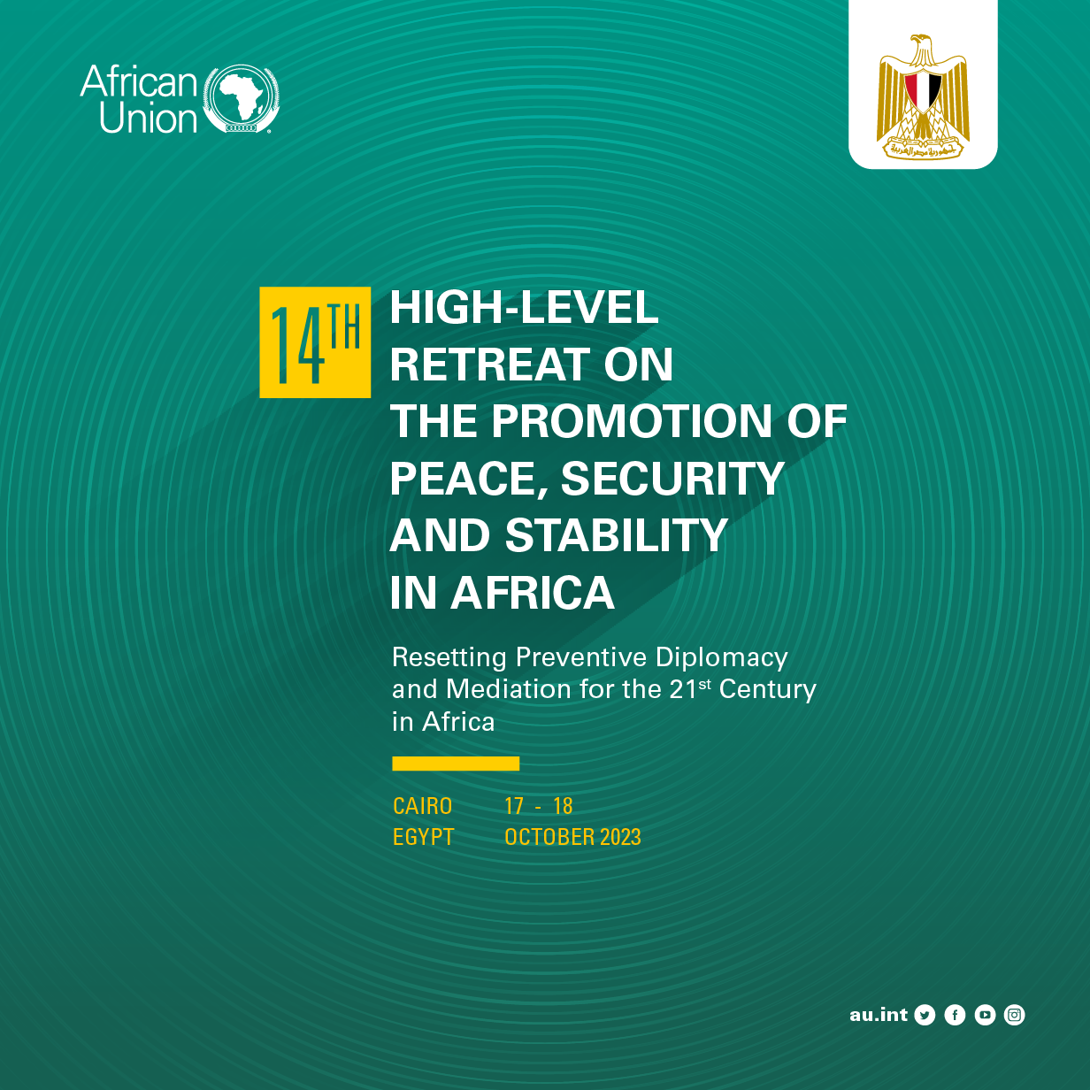 The 14th High-Level Retreat on the Promotion of Peace, Security and Stability in Africa and the Inaugural Retreat of the AU Commission, AU SRCCs and UN SRSGs will be held in Cairo