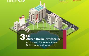 3rd AU Symposium On Special Economic Zones and Green Industrialization