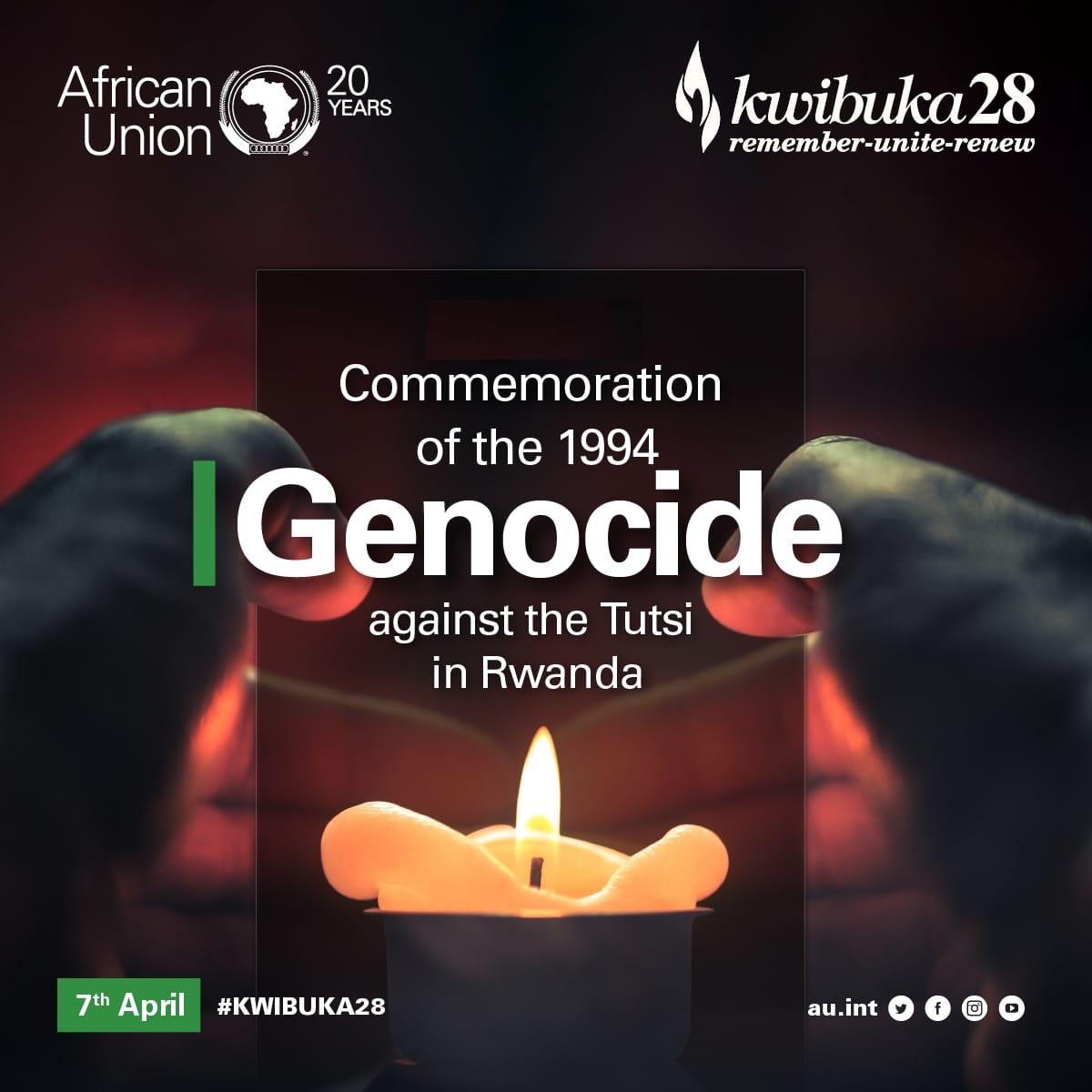 28th Commemoration of the 1994 Genocide Against the Tutsi in Rwanda (Kwibuka28) | African Union